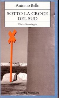 Sotto la Croce del Sud. Diario di un viaggio - Librerie.coop