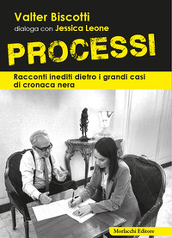 Processi. Racconti inediti dietro i grandi casi di cronaca nera - Librerie.coop