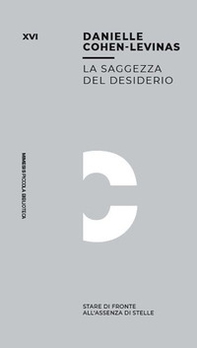 La saggezza del desiderio. Stare di fronte all'assenza di stelle - Librerie.coop