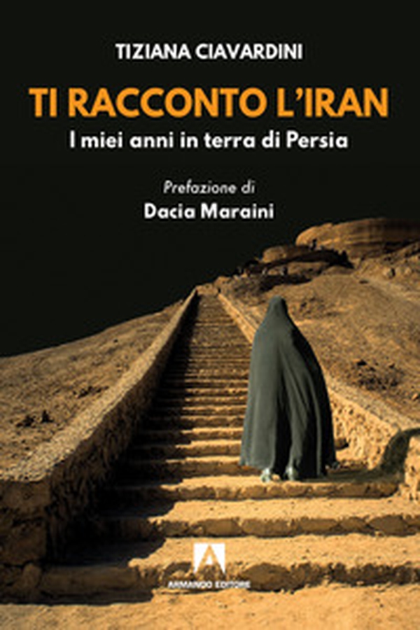 Ti racconto l'Iran. I miei anni in terra di Persia - Librerie.coop Ti racconto l'Iran. I miei anni in terra di Persia - Librerie.coop