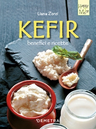 Kefir, benefici e ricette - Librerie.coop Kefir, benefici e ricette - Librerie.coop