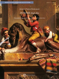 Johan Philip Koelman. In Rome 1846-1851. Van aantekeningen, illustraties en een nawoord voorzien door - Librerie.coop