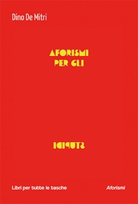 Aforismi per gli stupidi - Librerie.coop