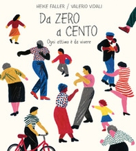 Da zero a cento. Ogni attimo è da vivere - Librerie.coop