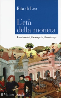 L'età della moneta. I suoi uomini, il suo spazio, il suo tempo - Librerie.coop