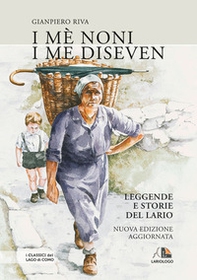 I mè noni i me diseven. Leggende e storie dell'alto Lario e dintorni - Librerie.coop