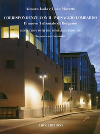 Corrispondenze con il paesaggio lombardo. Il nuovo tribunale di Bergamo-Connection with the lombard landscape. Bergamo's new courthouse - Librerie.coop Corrispondenze con il paesaggio lombardo. Il nuovo tribunale di Bergamo-Connection with the lombard landscape. Bergamo's new courthouse - Librerie.coop