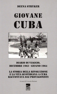 Giovane Cuba. Diario di viaggio, dicembre 1963-giugno 1964 - Librerie.coop