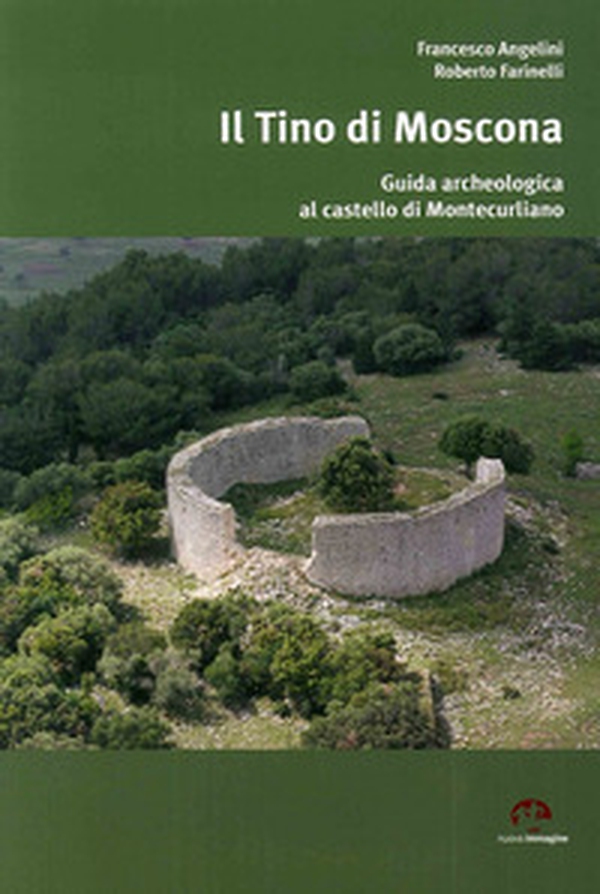 Il Tino di Moscona. Guida archeologica al castello di Montecurliano - Librerie.coop Il Tino di Moscona. Guida archeologica al castello di Montecurliano - Librerie.coop