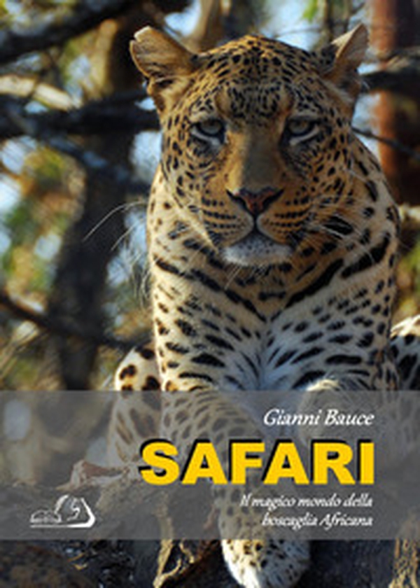 Safari, il magico mondo della boscaglia africana - Librerie.coop