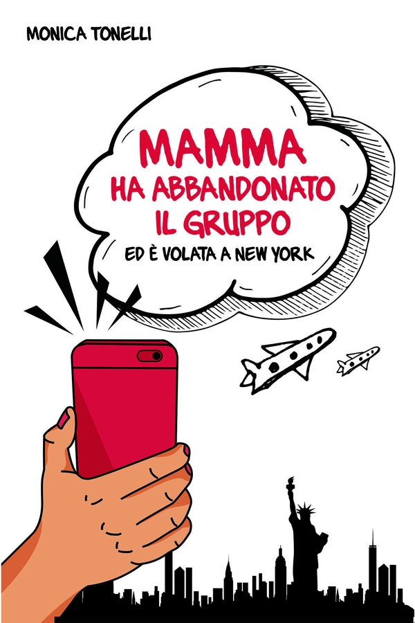Mamma ha abbandonato il gruppo ed è volata a New York - Librerie.coop Mamma ha abbandonato il gruppo ed è volata a New York - Librerie.coop