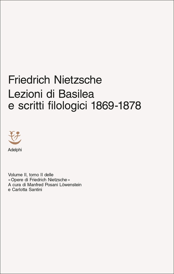 Lezioni di Basilea e scritti filologici 1869-1878 - Librerie.coop
