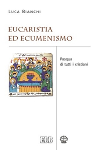 Eucaristia ed ecumenismo - Librerie.coop Eucaristia ed ecumenismo - Librerie.coop