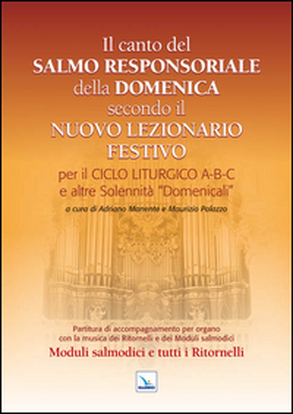 Il Canto del Salmo Responsoriale della Domenica secondo il nuovo Lezionario festivo. Per il ciclo liturgico A-B-C e le altre Solennità "Domenicali» - Librerie.coop Il Canto del Salmo Responsoriale della Domenica secondo il nuovo Lezionario festivo. Per il ciclo liturgico A-B-C e le altre Solennità "Domenicali» - Librerie.coop