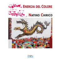 Energia del colore. Natino Chirico - Librerie.coop