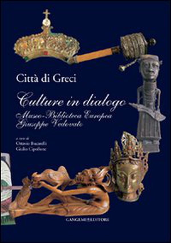Città di greci. Culture in dialogo. Museo-biblioteca europea Giuseppe Vedovato - Librerie.coop Città di greci. Culture in dialogo. Museo-biblioteca europea Giuseppe Vedovato - Librerie.coop
