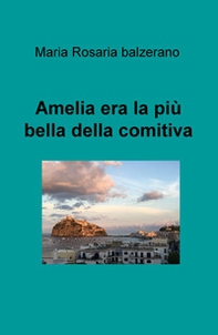 Amelia era la pù bella della comitiva - Librerie.coop