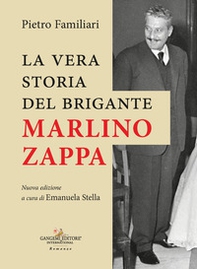 La vera storia del brigante Marlino Zappa - Librerie.coop