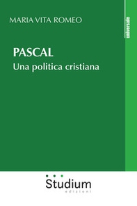 Pascal. Una politica cristiana - Librerie.coop