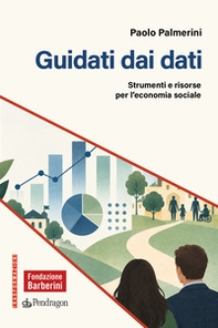 Guidati dai dati. Strumenti e risorse per l'economia sociale - Librerie.coop