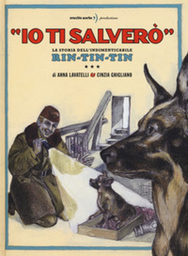 «Io ti salverò». La storia dell'indimenticabile Rin-Tin-Tin - Librerie.coop «Io ti salverò». La storia dell'indimenticabile Rin-Tin-Tin - Librerie.coop