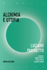 Alchimia e utopia - Librerie.coop Alchimia e utopia - Librerie.coop