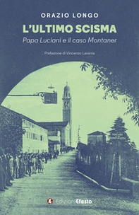 L'ultimo scisma. Papa Luciani e il caso Montaner - Librerie.coop