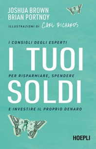 I tuoi soldi. I consigli degli esperti per risparmiare, spendere e investire il proprio denaro - Librerie.coop I tuoi soldi. I consigli degli esperti per risparmiare, spendere e investire il proprio denaro - Librerie.coop