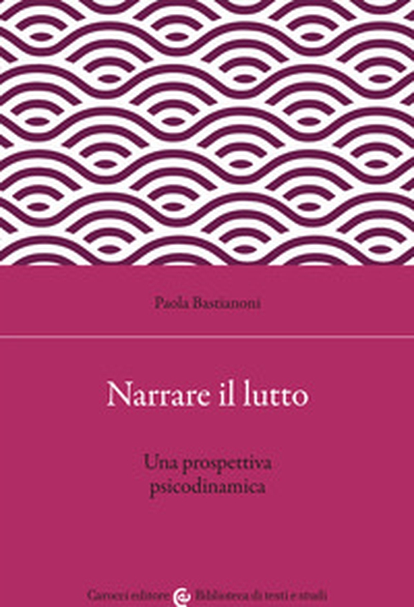 Narrare il lutto. Una prospettiva psicodinamica - Librerie.coop Narrare il lutto. Una prospettiva psicodinamica - Librerie.coop