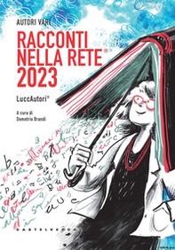 Racconti nella rete® 2023. Luccautori® - Librerie.coop