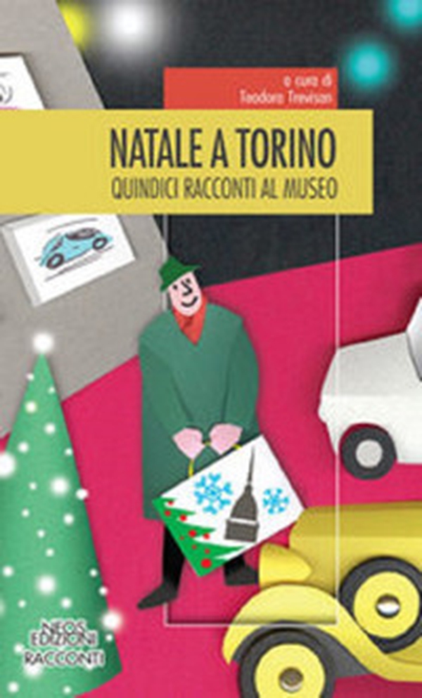 Natale a Torino. 15 racconti al museo - Librerie.coop Natale a Torino. 15 racconti al museo - Librerie.coop