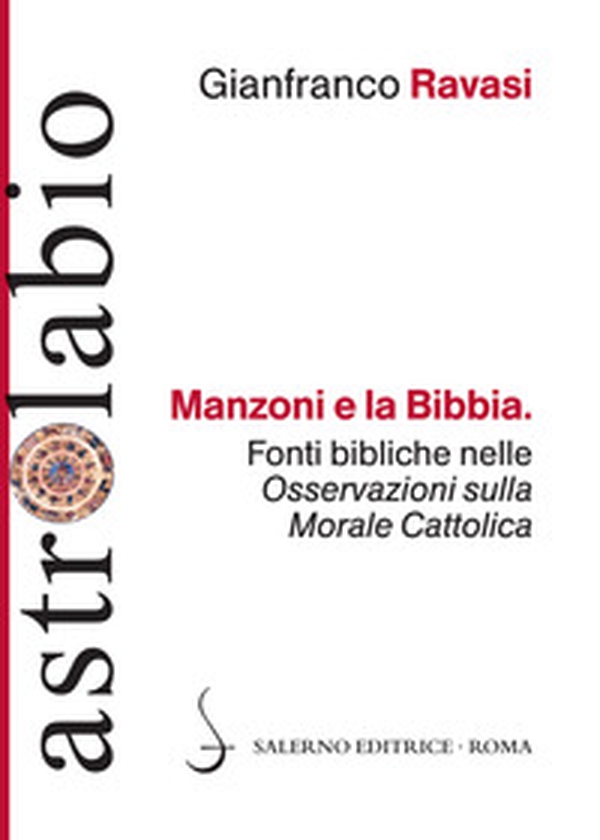Manzoni e la Bibbia. Fonti bibliche nelle «Osservazioni sulla morale cattolica» - Librerie.coop Manzoni e la Bibbia. Fonti bibliche nelle «Osservazioni sulla morale cattolica» - Librerie.coop