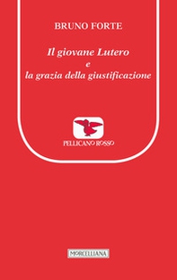 Il giovane Lutero e la grazia della giustificazione - Librerie.coop