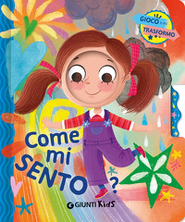 Come mi sento? Gioco e mi trasformo - Librerie.coop