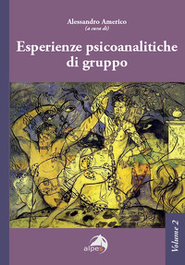 Esperienze psicoanalitiche di gruppo - Vol. 2 - Librerie.coop Esperienze psicoanalitiche di gruppo - Vol. 2 - Librerie.coop