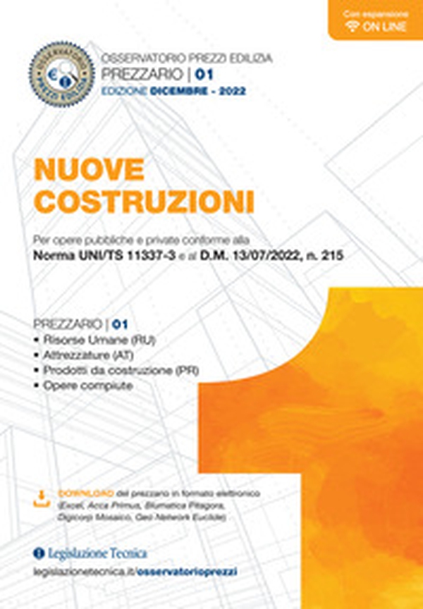 Osservatorio prezzi edilizia. Nuove costruzioni. Edizione dicembre 2022. Per opere pubbliche e private conforme alla Norma UNI/TS 11337-3 e al D.M. 13/07/2022, n. 215 - Librerie.coop Osservatorio prezzi edilizia. Nuove costruzioni. Edizione dicembre 2022. Per opere pubbliche e private conforme alla Norma UNI/TS 11337-3 e al D.M. 13/07/2022, n. 215 - Librerie.coop