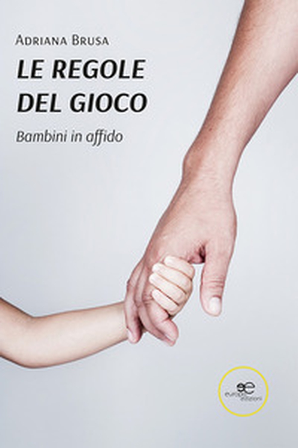 Le regole del gioco. Bambini in affido - Librerie.coop Le regole del gioco. Bambini in affido - Librerie.coop