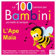 L'Ape Maia. Le 100 canzoni per bambini più belle di sempre. CD Audio - Vol. 1 - Librerie.coop