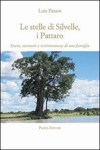 Le stelle di Silvelle, i Pattaro. Storia, memorie e testimonianze di una famiglia - Librerie.coop