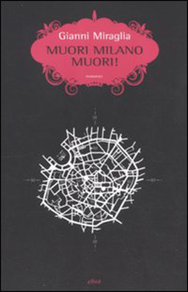 Muori Milano, muori! - Librerie.coop Muori Milano, muori! - Librerie.coop