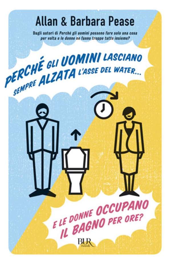 Perché gli uomini lasciano sempre alzata l'asse del water¿ E le donne occupano il bagno per ore? - Librerie.coop Perché gli uomini lasciano sempre alzata l'asse del water¿ E le donne occupano il bagno per ore? - Librerie.coop