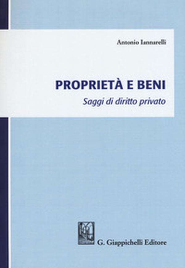 Proprietà e beni. Saggi di diritto privato - Librerie.coop