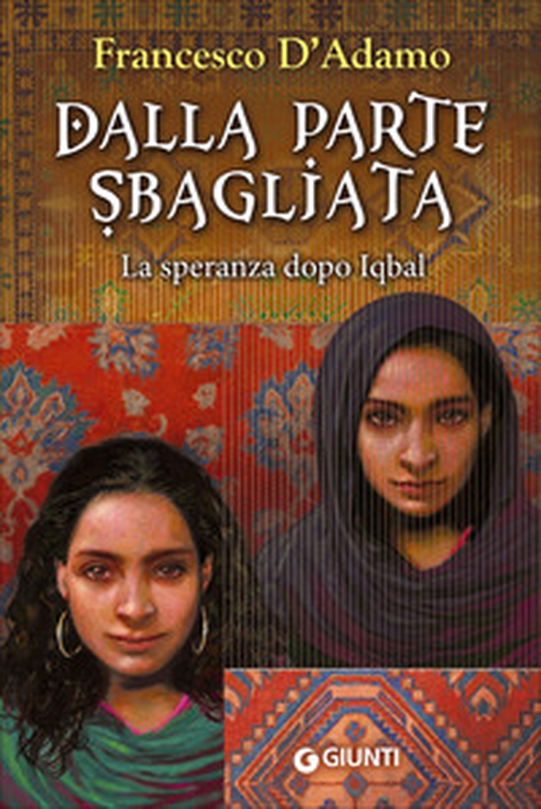 Dalla parte sbagliata. La speranza dopo Iqbal - Librerie.coop Dalla parte sbagliata. La speranza dopo Iqbal - Librerie.coop