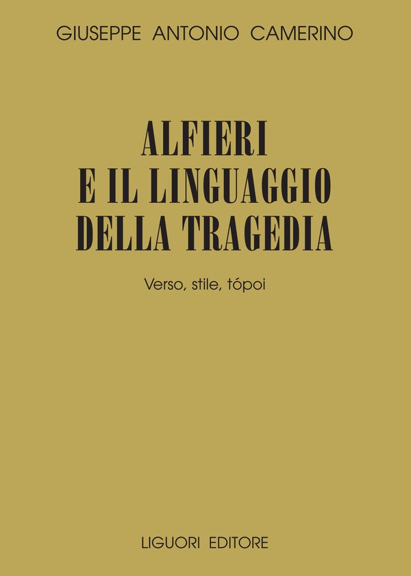 Alfieri e il linguaggio della tragedia - Librerie.coop Alfieri e il linguaggio della tragedia - Librerie.coop