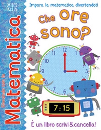 Che ore sono? Giocando con la matematica - Librerie.coop Che ore sono? Giocando con la matematica - Librerie.coop