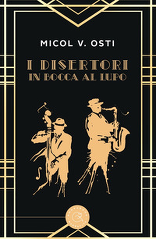 I disertori. In bocca al lupo - Librerie.coop