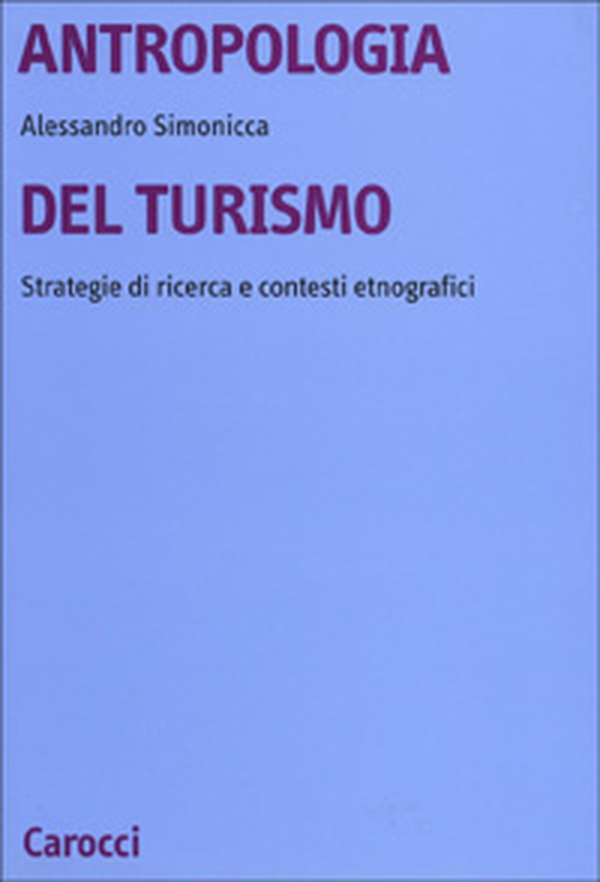 Antropologia del turismo. Strategie di ricerca e contesti etnografici - Librerie.coop Antropologia del turismo. Strategie di ricerca e contesti etnografici - Librerie.coop