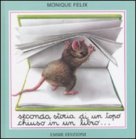 Seconda storia di un topo chiuso in un libro... - Librerie.coop