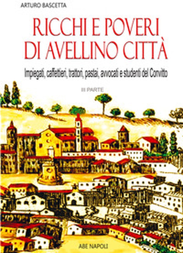 Ricchi e poveri di Avellino città - Vol. 3 - Librerie.coop