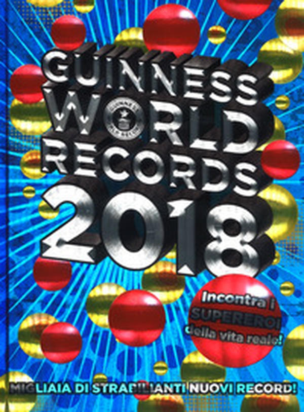 Guinness World Records 2018 - Librerie.coop Guinness World Records 2018 - Librerie.coop